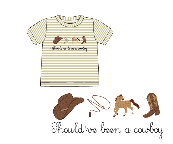 PREORDER 48: SUMMER 1 - Summer 1 Shirt Only - Should’ve Been A Cowboy Boy Shirt